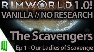 1.0! | Vanilla // No Research Run | Cass Rough | The Scavengers | Ep 1. Our Ladies of Scavenge