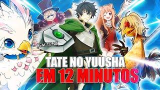 TATE NO YUUSHA em 12 MINUTOS 