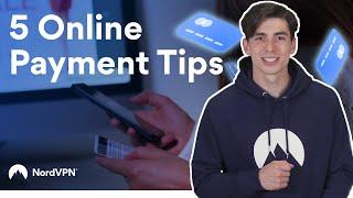 5 Online Payment Tips You Should Follow | NordVPN