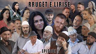 Rrugët e Lirisë - Episodi 1 - ( Tregime të Vjetra)