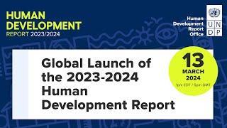 Global launch of 2023/24 Human Development Report (HDR)