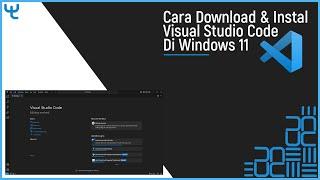 Cara download dan install visual studio code di windows 11