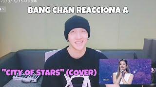 BANGCHAN REACCIONA A "CITY OF STARS" (COVER FELIX, BANGCHAN, LIA) (GAYO DAEJEJEON 2021)