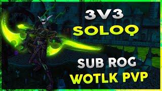 3v3 SoloQ | June 22th Stream VOD | WOW R1 Gladiator Rogue Arena PVP - Warmane WOTLK