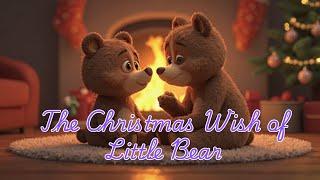 The Christmas Wish of Little Bear | Bedtime Stories for Kids