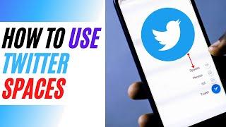 How To Use Twitter Spaces