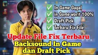 All File Fix Mobile Legends Patch Terbaru Versi 1.9.8.9833 BACSOUND IN GAME DAN DRAF PICK