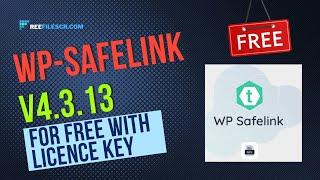 How to Download WP-Safelink v4.3.13 for Free (With License Key)