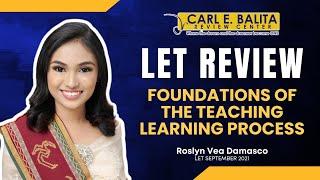 CBRC LET Lecture: Foundations of the Teaching Learning Process | Vea Damasco