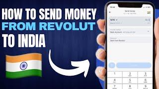 How to Send Money From Revolut to India (2024)