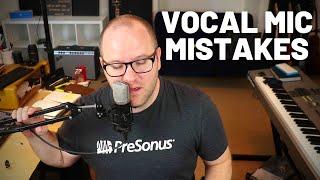 Two Vocal Mic Placement Mistakes