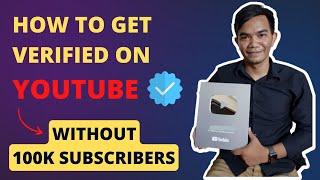 How to Get Verified on YouTube Without 100K Subscribers | YouTube Verification Tips (2023 Updated)