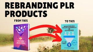 Rebranding PLR Products – Changing PLR Graphics and Titles