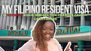 My Filipino Resident Visa is expiring again Immigration changes that caught us offguard