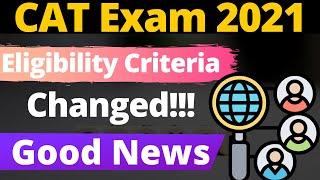 CAT Exam Eligibility Criteria Changed