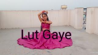 Lut Gaye -  Dance video | Emraan Hashim  | Jubin Nautiyal | Dance cover by Ritika Rana