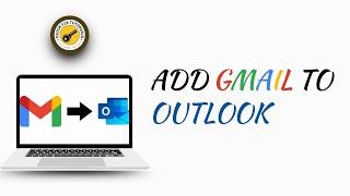 How To ADD GMAIL To OUTLOOK 2024  Configure Gmail in Outlook