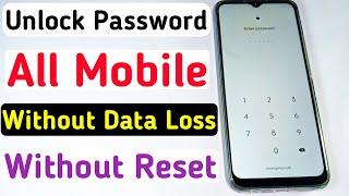 Unlock Password All Mobile Without Factory Reset | How To Unlock Phone Forgot Password