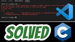 The term 'gcc' is not recognized as the name of a cmdlet, function SOLVED in Visual Studio Code
