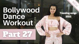 Bollywood Dance Fitness Workout at Home | Latest Trending Songs 2022 | Fat Burning Cardio : Part 27