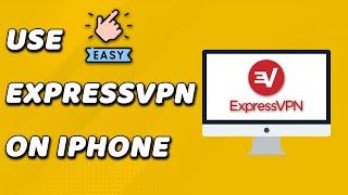 How To Use ExpressVPN On Iphone (EASY!)