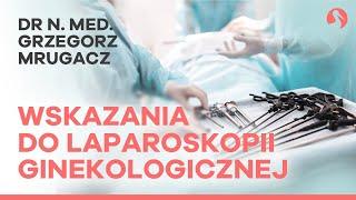 Laparoskopia ginekologiczna – zastosowanie i przebieg