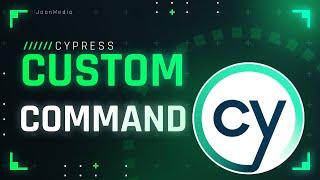 Create your OWN CYPRESS COMMAND NOW! | Cypress Tutorial For Beginners
