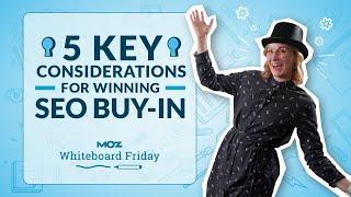 5 Key Considerations for Winning SEO Buy-In – Whiteboard Friday