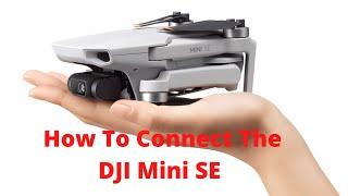 How To Connect The DJI Mini SE