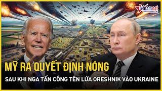 Mỹ ra quyết định nóng sau khi Nga tấn công tên lửa đạn đạo Oreshnik vào Ukraine | Báo VietNamNet