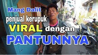 Mang DALIT penjual kerupuk viral dengan pantunnya 