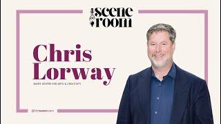 The Scene Room Ep 4: Chris Lorway—Arts, Empowerment, and Community Connection