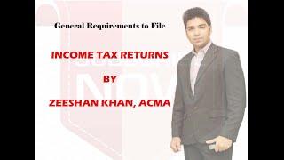 What are the Requirements to File Income Tax Returns?, by Zeeshan khan, ACMA, APFA