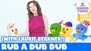 Rub A Dub Dub Song  | Sung by The Laurie Berkner Band | Fun Nursery Rhymes for Preschoolers