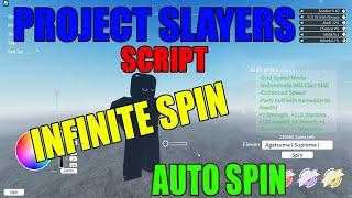 roblox project slayers new infinite, auto spin script(pastebin 2022)