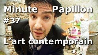 Minute Papillon #37 L'art contemporain