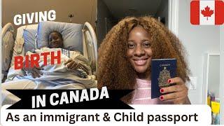 My experience giving birth in Canada as a new immigrant| my baby passport application process.