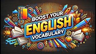 Improve your English vocabulary with real-world topics