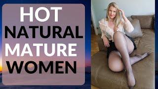 Hot Mature Women | Natural Mature Women | Classy Older Women