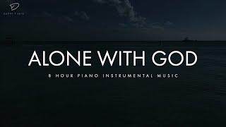 Alone With God: 8 Hour Piano Music for Relaxation & Stress Relief