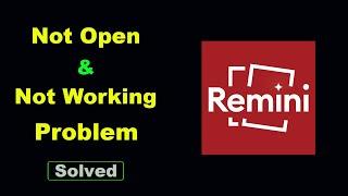 Fix Remini Not Working / Loading / Not Opening Problem in Android Phone