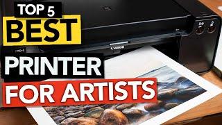  TOP 5 Best Printer for Art Prints and Artists | 2024 guide