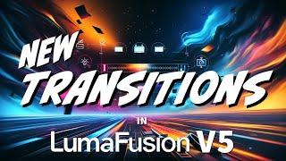 New Transitions in LumaFusion V5 (Full Demo)