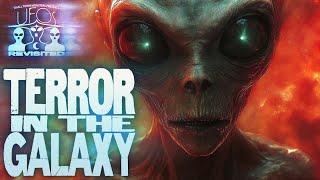 Terror in the Galaxy- UFOs Revisited- ( UAP, extraterrestrial life, encounters)