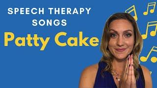 Speech Therapy Songs | Patty Cake