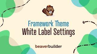How to White Label the Beaver Builder Theme and Plugin