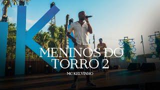 MC Kelvinho - Meninos do Torro 2 (AO VIVO 15 ANOS)