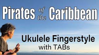 Pirates Of The Caribbean [Ukulele Fingerstyle] Play-Along with TABs *PDF available