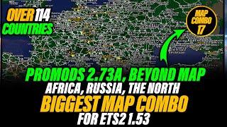 ETS2 1.53 Biggest Map Combo - Promods 2.73a, Beyond, Roextended, Africa, Asia & More (114 Countries)