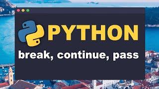 Python: break, continue und pass - Einfache Erklärung! | (Tutorial | Deutsch | Vergleich)